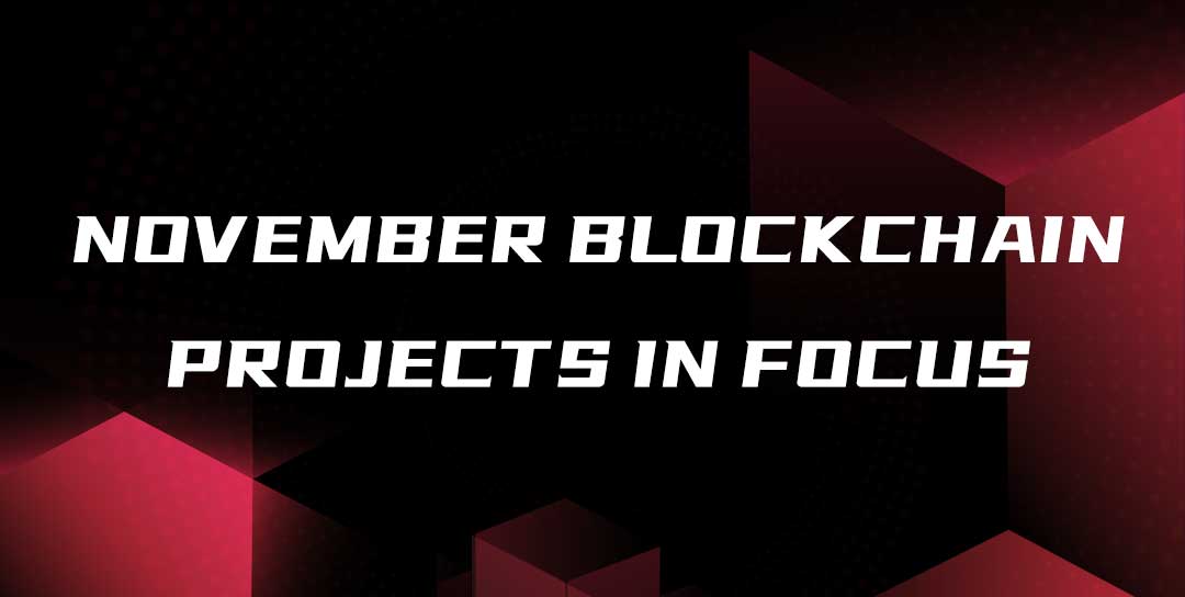 November Blockchain Projects in Focus