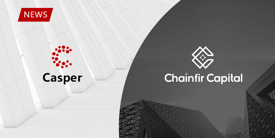 Chainfir Capital 宣布投资 Casper