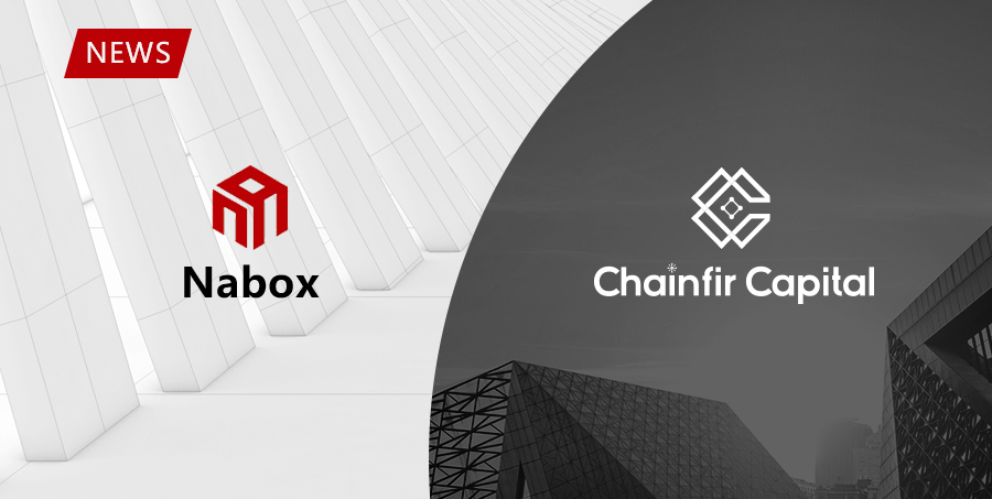 Chainfir Capital Announces Investment in Nabox